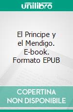 El Principe y el Mendigo. E-book. Formato EPUB ebook