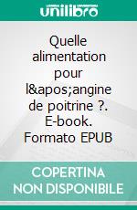 Quelle alimentation pour l&apos;angine de poitrine ?. E-book. Formato EPUB ebook