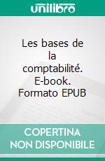 Les bases de la comptabilité. E-book. Formato EPUB ebook di Sylvie Pred