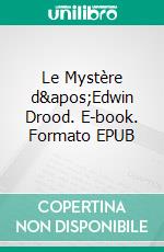 Le Mystère d'Edwin Drood. E-book. Formato EPUB ebook di Charles Dickens