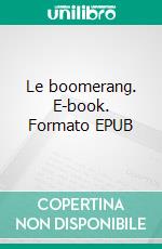 Le boomerang. E-book. Formato EPUB ebook