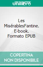 Les MisérablesFantine. E-book. Formato EPUB