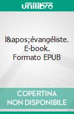 l'évangéliste. E-book. Formato EPUB ebook di Alphonse Daudet
