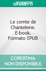 Le comte de Chanteleine. E-book. Formato EPUB ebook di Jules Verne