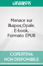 Menace sur l&apos;Opale. E-book. Formato EPUB