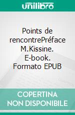 Points de rencontrePréface M.Kissine. E-book. Formato EPUB ebook