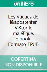 Les vagues de l'enfer (2)ViKtor le maléfique. E-book. Formato EPUB ebook