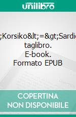 Nico<=>Korsiko<=>SardioBcikloturista taglibro. E-book. Formato EPUB ebook di Jean-Pierre Cavelan