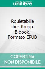 Rouletabille chez Krupp. E-book. Formato EPUB ebook di Gaston Leroux