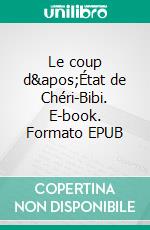 Le coup d'État de Chéri-Bibi. E-book. Formato EPUB ebook
