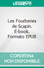 Les Fourberies de Scapin. E-book. Formato EPUB ebook di Jean