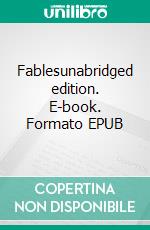 Fablesunabridged edition. E-book. Formato EPUB ebook