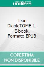 Jean DiableTOME 1. E-book. Formato EPUB ebook di PAUL FEVAL