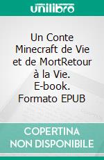 Un Conte Minecraft de Vie et de MortRetour à la Vie. E-book. Formato EPUB