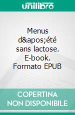 Menus d&apos;été sans lactose. E-book. Formato EPUB ebook