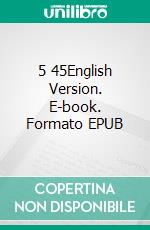 5 45English Version. E-book. Formato EPUB ebook di Georges Alan Fischer