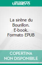 La sirène du Bourillon. E-book. Formato EPUB ebook