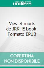 Vies et morts de JRK. E-book. Formato EPUB ebook di Jean Luc Weber