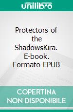 Protectors of the ShadowsKira. E-book. Formato EPUB ebook di Fanny Cameron