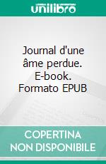 Journal d'une âme perdue. E-book. Formato EPUB