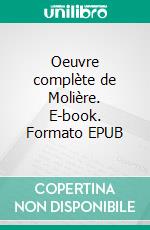 Oeuvre complète de Molière. E-book. Formato EPUB ebook