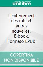 L'Enterrement des rats et autres nouvelles. E-book. Formato EPUB ebook di Bram Stoker