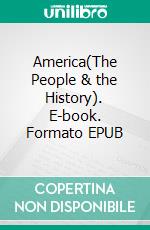 America(The People & the History). E-book. Formato EPUB ebook