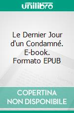 Le Dernier Jour d'un Condamné. E-book. Formato EPUB