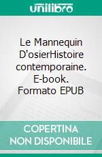 Le Mannequin D'osierHistoire contemporaine. E-book. Formato EPUB ebook di Anatole France