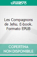 Les Compagnons de Jehu. E-book. Formato EPUB ebook di Alexandre Dumas père