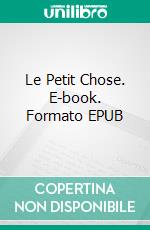 Le Petit Chose. E-book. Formato EPUB ebook