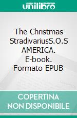 The Christmas StradivariusS.O.S AMERICA. E-book. Formato EPUB ebook
