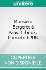 Monsieur Bergeret à Paris. E-book. Formato EPUB ebook di Anatole France