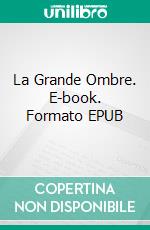 La Grande Ombre. E-book. Formato EPUB ebook di Arthur Conan Doyle