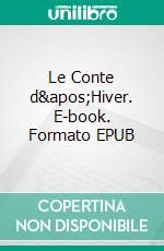 Le Conte d&apos;Hiver. E-book. Formato EPUB ebook