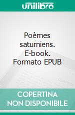 Poèmes saturniens. E-book. Formato EPUB ebook