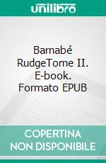 Barnabé RudgeTome II. E-book. Formato EPUB ebook