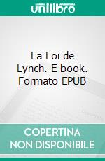 La Loi de Lynch. E-book. Formato EPUB ebook di Gustave Aimard