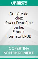 Du côté de chez SwannDeuxième partie. E-book. Formato EPUB ebook