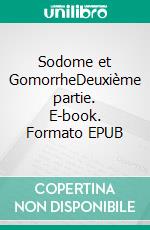 Sodome et GomorrheDeuxième partie. E-book. Formato EPUB ebook