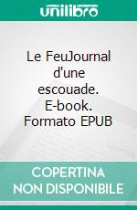 Le FeuJournal d'une escouade. E-book. Formato EPUB ebook di Henri Barbusse