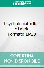 Psychologiathriller. E-book. Formato EPUB