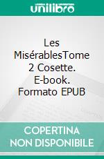 Les MisérablesTome 2 Cosette. E-book. Formato EPUB