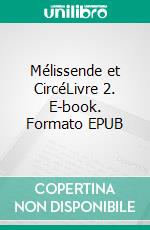 Mélissende et CircéLivre 2. E-book. Formato EPUB ebook