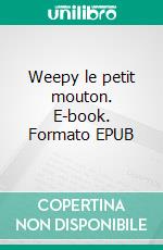 Weepy le petit mouton. E-book. Formato EPUB