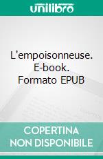 L'empoisonneuse. E-book. Formato EPUB ebook di Alexy Laurenzi