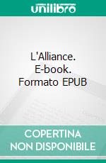 L'Alliance. E-book. Formato EPUB ebook