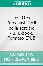 Les Rites JumeauxL'éveil de la sorcière - 3. E-book. Formato EPUB ebook