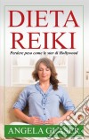 Dieta ReikiPerdere peso come le star di Hollywood. E-book. Formato EPUB ebook