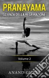 Pranayama: Scienza della RespirazioneVolume 2. E-book. Formato EPUB ebook